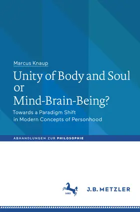 Knaup |  Unity of Body and Soul or Mind-Brain-Being? | eBook | Sack Fachmedien
