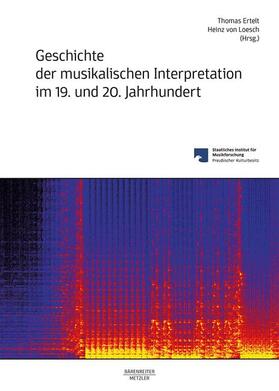 Ertelt / Loesch / Wolf | Geschichte der musikalischen Interpretation im 19. und 20. Jahrhundert. 4 Bände | Buch | 978-3-476-04803-5 | sack.de