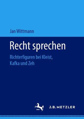 Wittmann | Wittmann, J: Recht sprechen | Buch | 978-3-476-04808-0 | sack.de