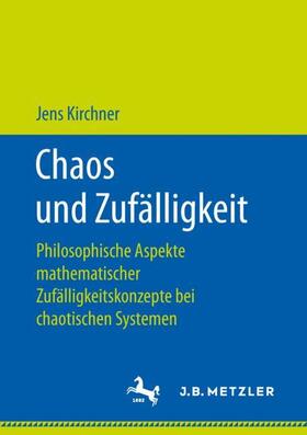 Kirchner | Chaos und Zufälligkeit | Buch | 978-3-476-04812-7 | sack.de