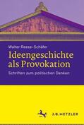 Reese-Schäfer |  Reese-Schäfer, W: Ideengeschichte als Provokation | Buch |  Sack Fachmedien