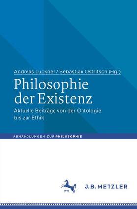Luckner / Ostritsch | Philosophie der Existenz | Buch | 978-3-476-04879-0 | sack.de