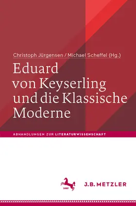 Jürgensen / Scheffel |  Eduard von Keyserling und die Klassische Moderne | eBook | Sack Fachmedien