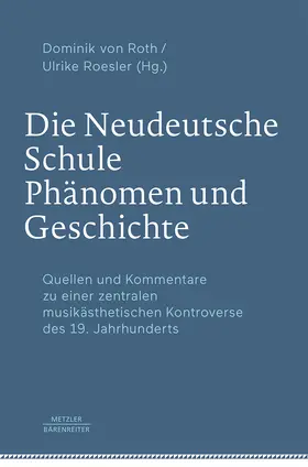 Roth / Roesler |  Die Neudeutsche Schule – Phänomen und Geschichte | eBook | Sack Fachmedien
