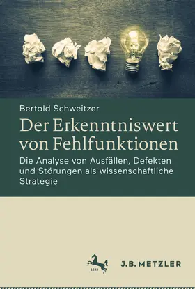 Schweitzer | Der Erkenntniswert von Fehlfunktionen | E-Book | www.sack.de