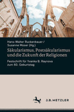 Ruckenbauer / Moser |  Säkularismus, Postsäkularismus und die Zukunft der Religionen | eBook | Sack Fachmedien