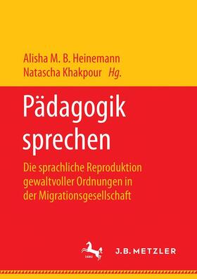 Khakpour / Heinemann | Pädagogik sprechen | Buch | 978-3-476-04962-9 | sack.de