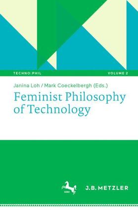 Loh / Coeckelbergh | Feminist Philosophy of Technology | Buch | 978-3-476-04966-7 | sack.de
