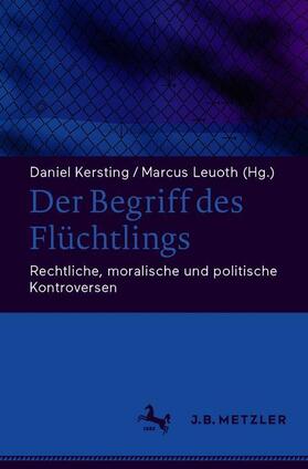 Kersting / Leuoth | Der Begriff des Flüchtlings | Buch | 978-3-476-04973-5 | sack.de