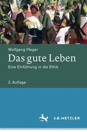 Pleger |  Das gute Leben | Buch |  Sack Fachmedien