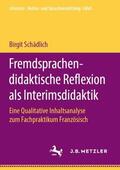 Schädlich |  Schädlich, B: Fremdsprachendidaktische Reflexion als Interim | Buch |  Sack Fachmedien