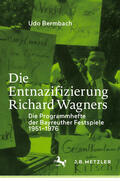 Bermbach |  Die Entnazifizierung Richard Wagners | eBook | Sack Fachmedien