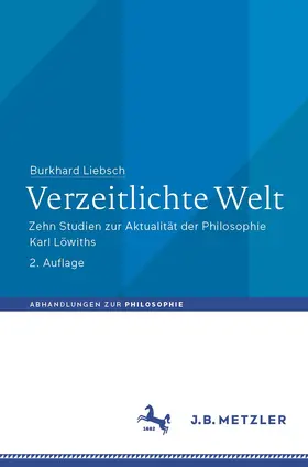 Liebsch | Verzeitlichte Welt | Buch | 978-3-476-05130-1 | www.sack.de