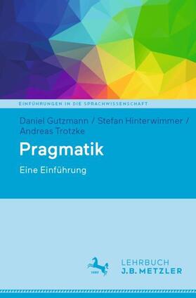 Hinterwimmer / Gutzmann / Trotzke | Pragmatik | Buch | 978-3-476-05132-5 | sack.de