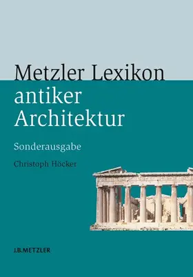 Höcker |  Metzler Lexikon antiker Architektur | eBook | Sack Fachmedien