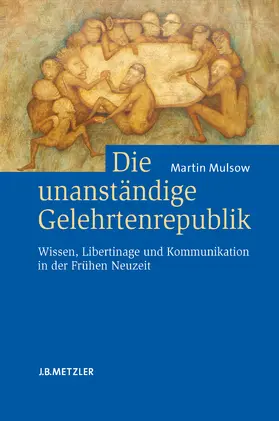 Mulsow |  Die unanständige Gelehrtenrepublik | eBook | Sack Fachmedien