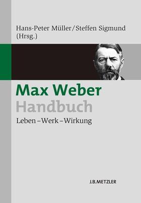 Müller / Sigmund | Max Weber-Handbuch | E-Book | sack.de