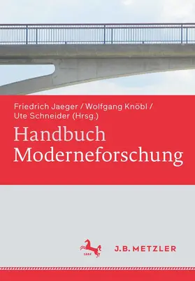 Jaeger / Knöbl / Schneider |  Handbuch Moderneforschung | eBook | Sack Fachmedien