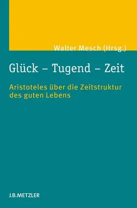 Mesch | Glück – Tugend – Zeit | E-Book | sack.de