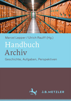 Lepper / Raulff |  Handbuch Archiv | eBook | Sack Fachmedien