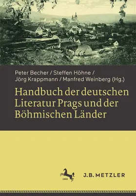 Becher / Höhne / Krappmann |  Handbuch der deutschen Literatur Prags und der Böhmischen Länder | eBook | Sack Fachmedien