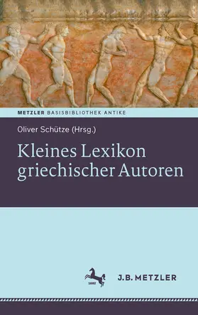 Schütze |  Kleines Lexikon griechischer Autoren | eBook | Sack Fachmedien