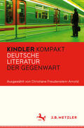 Freudenstein-Arnold |  Kindler Kompakt: Deutsche Literatur der Gegenwart | eBook | Sack Fachmedien