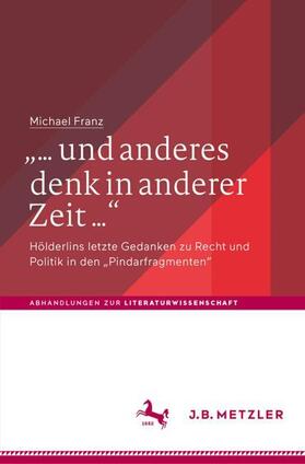 Franz | "... und anderes denk in anderer Zeit ..." | Buch | 978-3-476-05632-0 | sack.de