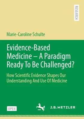 Schulte |  Evidence-Based Medicine - A Paradigm Ready To Be Challenged? | Buch |  Sack Fachmedien