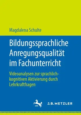 Schulte |  Bildungssprachliche Anregungsqualität im Fachunterricht | Buch |  Sack Fachmedien