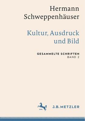 Friedrich / Kramer / Schweppenhäuser |  Hermann Schweppenhäuser: Kultur, Ausdruck und Bild | Buch |  Sack Fachmedien