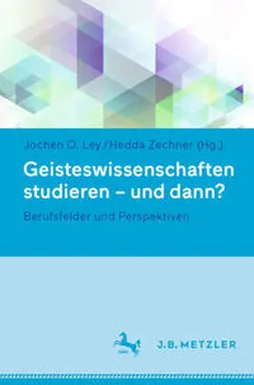 Ley / Zechner | Geisteswissenschaften studieren - und dann? | E-Book | sack.de