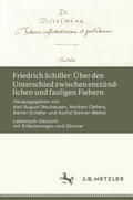 Neuhausen / Oellers / Schäfer |  Friedrich Schiller: Über den Unterschied zwischen entzündlichen und fauligen Fiebern | eBook | Sack Fachmedien