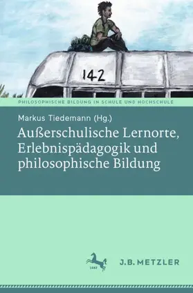 Tiedemann |  Außerschulische Lernorte, Erlebnispädagogik und philosophische Bildung | Buch |  Sack Fachmedien