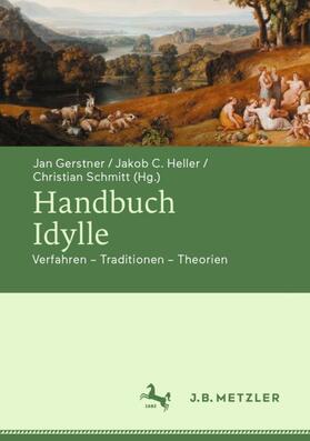 Gerstner / Schmitt / Heller | Handbuch Idylle | Buch | 978-3-476-05864-5 | sack.de