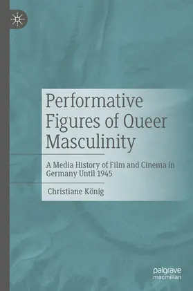 König | Performative Figures of Queer Masculinity | E-Book | www.sack.de
