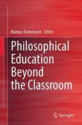 Tiedemann |  Philosophical Education Beyond the Classroom | Buch |  Sack Fachmedien