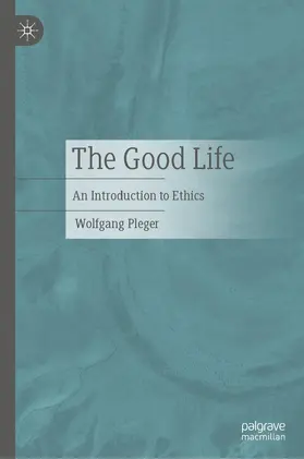 Pleger |  The Good Life | Buch |  Sack Fachmedien