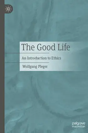 Pleger |  The Good Life | Buch |  Sack Fachmedien