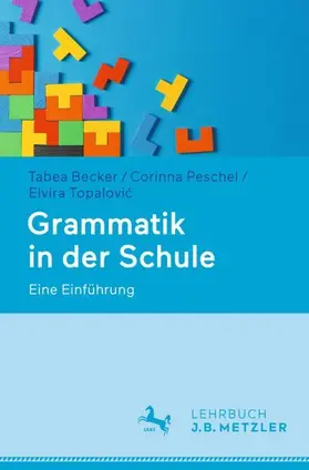 Becker / Peschel / Topalovic |  Grammatik in der Schule | Buch |  Sack Fachmedien
