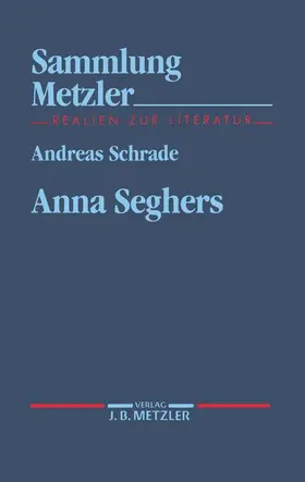Schrade |  Anna Seghers | Buch |  Sack Fachmedien