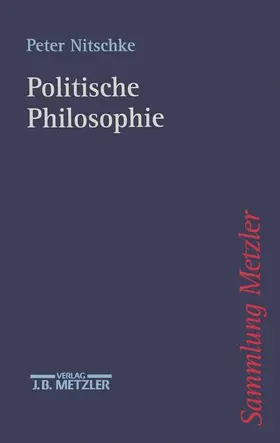 Nitschke | Politische Philosophie | Buch | 978-3-476-10341-3 | sack.de