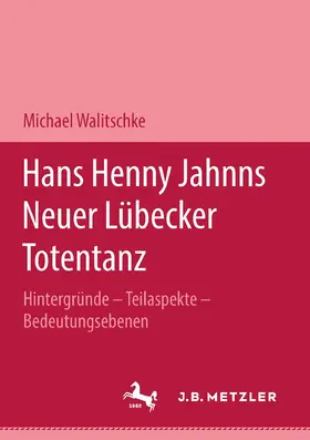 Walitschke |  Hans Henny Jahnns "Neuer Lübecker Totentanz" | Buch |  Sack Fachmedien