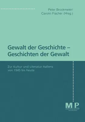 Brockmeier / Fischer |  Gewalt der Geschichte - Geschichten der Gewalt | Buch |  Sack Fachmedien