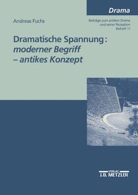 Fuchs | Dramatische Spannung: moderner Begriff - antikes Konzept | Buch | 978-3-476-45252-8 | sack.de