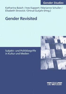 Baisch / Kappert / Schuller | Gender revisited | Buch | 978-3-476-45298-6 | sack.de