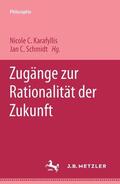 Karafyllis / Schmidt |  Zugänge zur Rationalität der Zukunft | Buch |  Sack Fachmedien