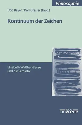 Bayer / Gfesser |  Kontinuum der Zeichen | Buch |  Sack Fachmedien