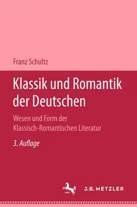 Schultz | Klassik und Romantik der Deutschen | Buch | 978-3-476-99370-0 | www.sack.de