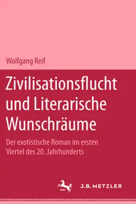 Reif |  Zivilisationsflucht und Literarische Wunschräume | Buch |  Sack Fachmedien